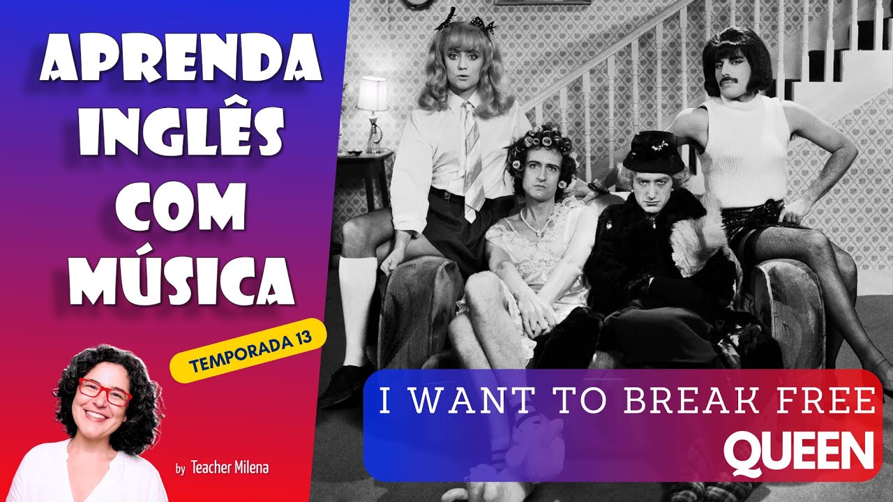 Aprenda Inglês com Música #255 - Queen - I Want To Break Free (Aula I Want To Break Free Tlumaczenie