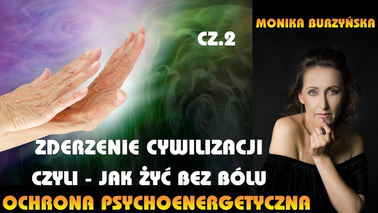 Archiwum WdW: OCHRONA PSYCHOENERGETYCZNA Cz.2 Zderzenie cywilizacji Ekologia Ochrona Przed Skutkami Cywilizacji