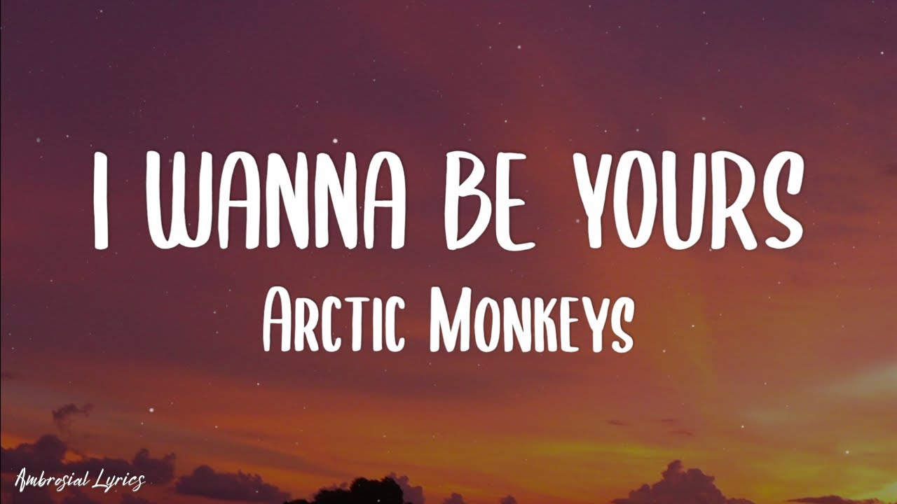 Arctic Monkeys I Wanna Be Yours Tekst
