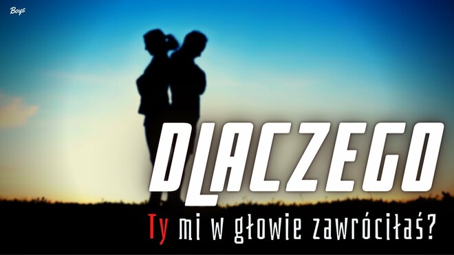 Dlaczego Ty Mi W Glowie Zawrocilas