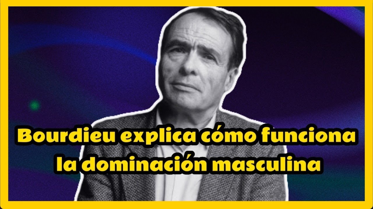 Así explica Bourdieu la dominación masculina Extracto de la sociología Pierre Bourdieu La Dominacion Masculina Pdf