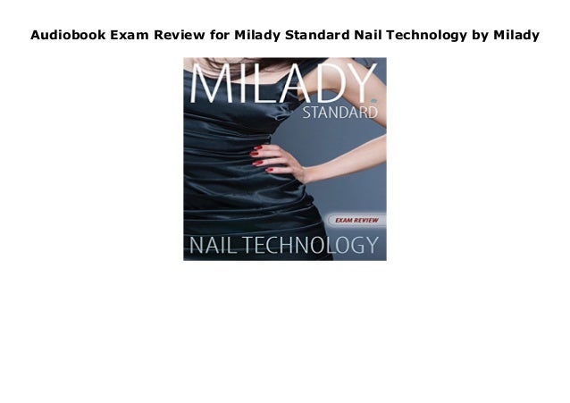 Audiobook Exam Review for Milady Standard Nail Technology by Milady Milady S Standard Nail Technology Exam Review Pdf