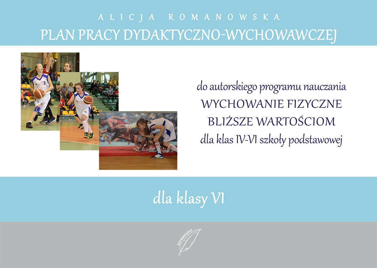 Autorski program nauczania: Wychowanie fizyczne bliższe wartościom (dla Rusz Się Człowieku Program Wychowania Fizycznego Dla Szkoły Podstawowej