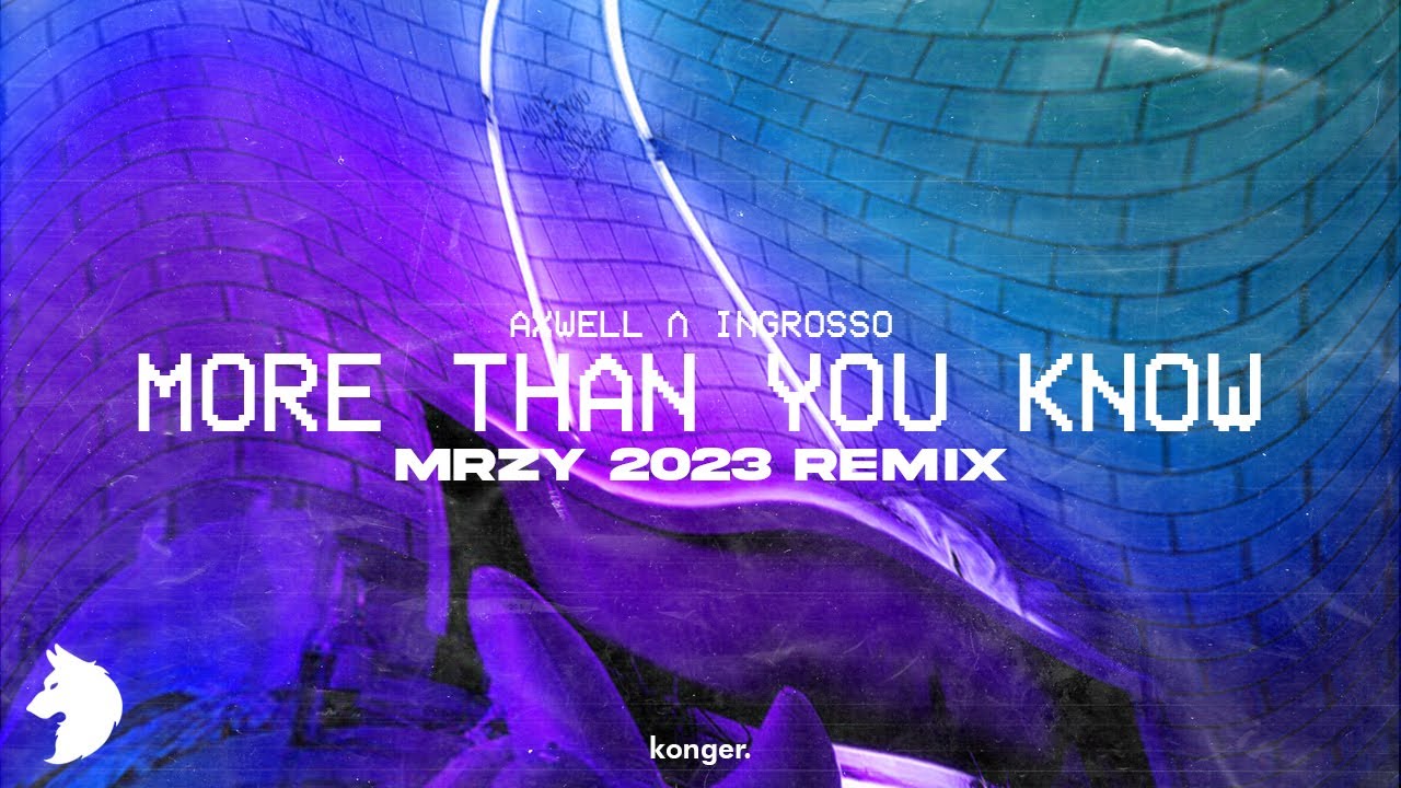 Axwell Λ Ingrosso - More Than You Know (MRZY 2023 Remix) | Visualizer Axwell ? Ingrosso More Than You Know Dzwonek
