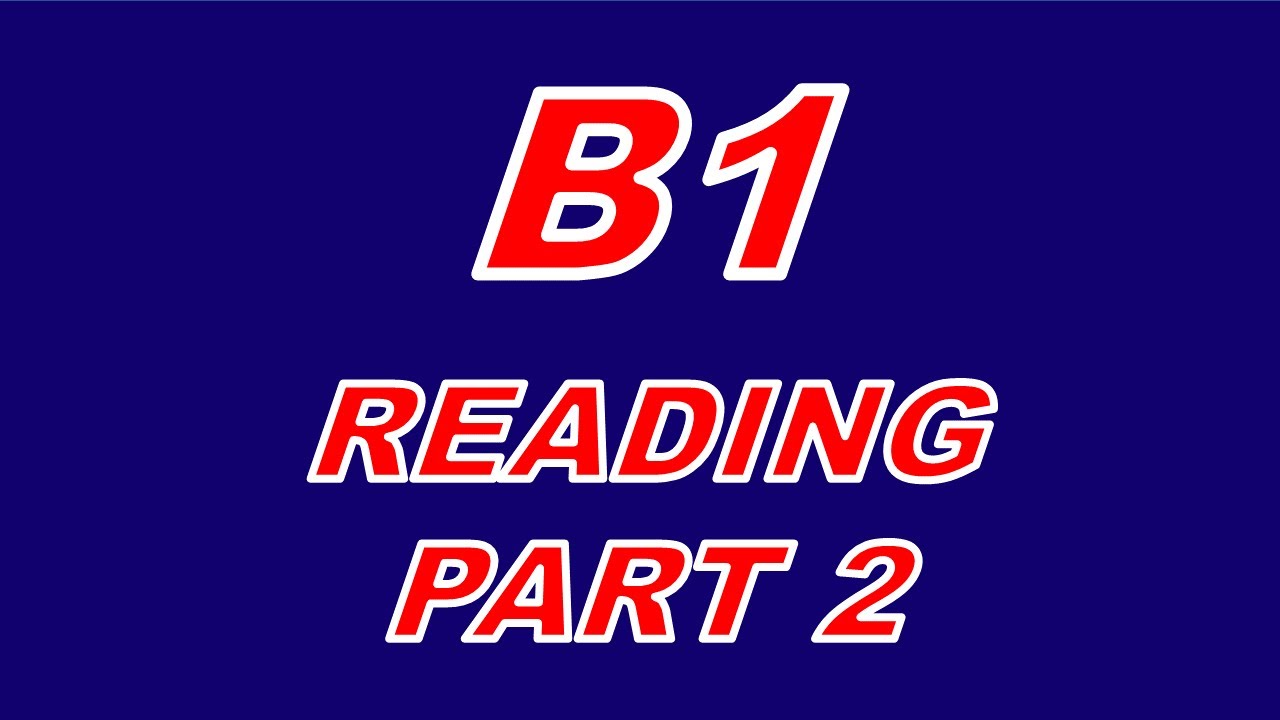 B1 TEST READING PART 2. CAMBRIDGE ENGLISH. / Prepara el examen B1 de English Class B1 Test Unit 2