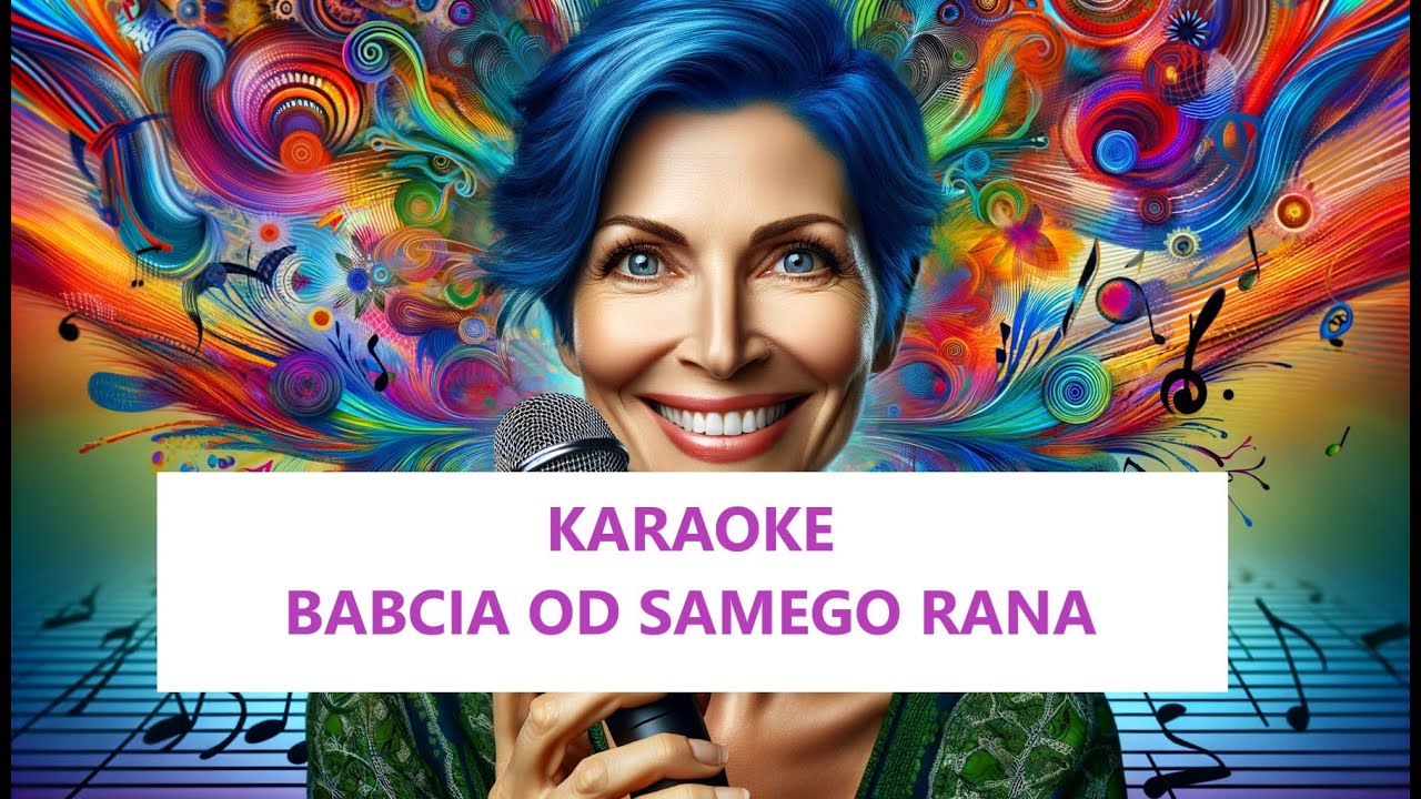 Babcia Juz Od Rana Pieknie Podspiewuje Tekst