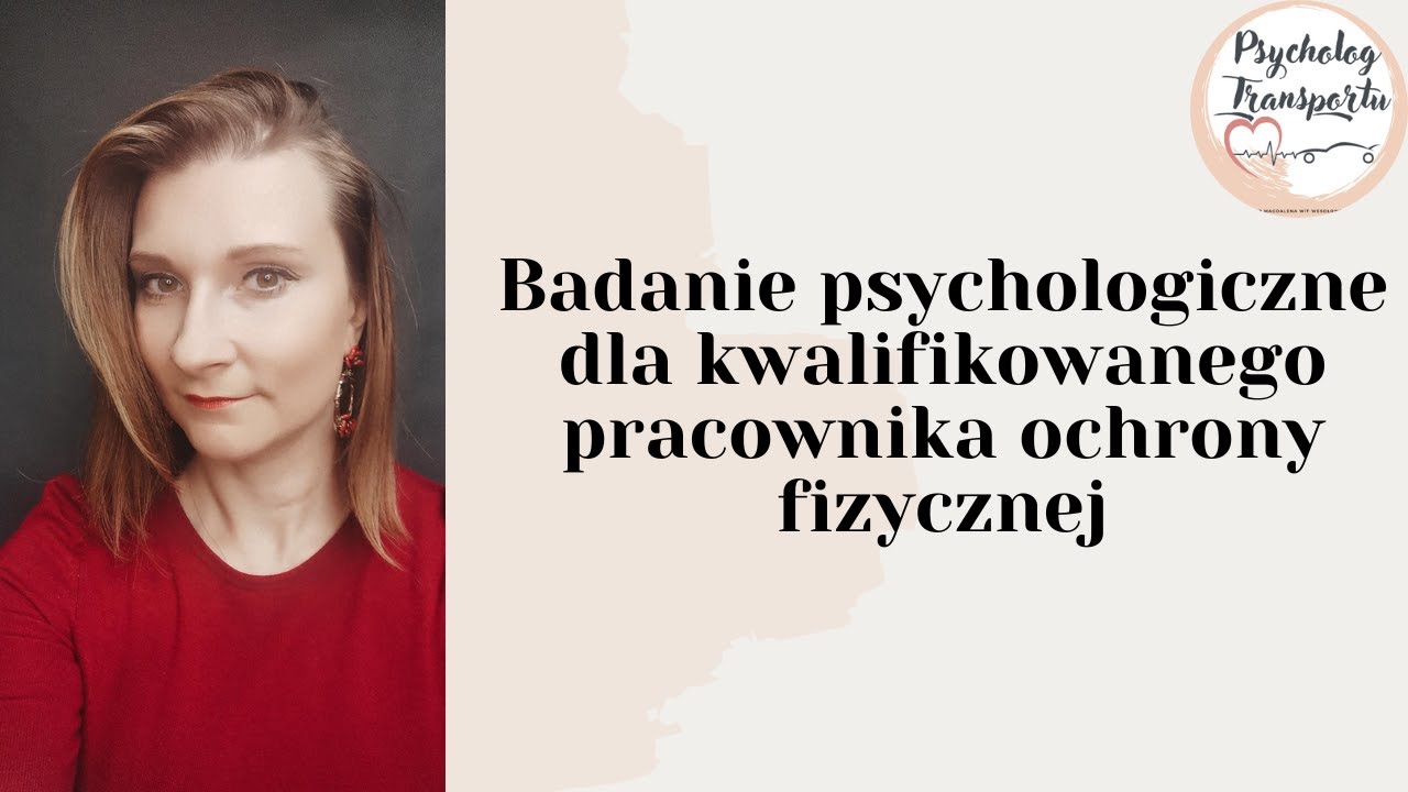 Badanie psychologiczne dla kwalifikowanego pracownika ochrony fizycznej Kwalifikowany Pracownik Ochrony Byly Policjant