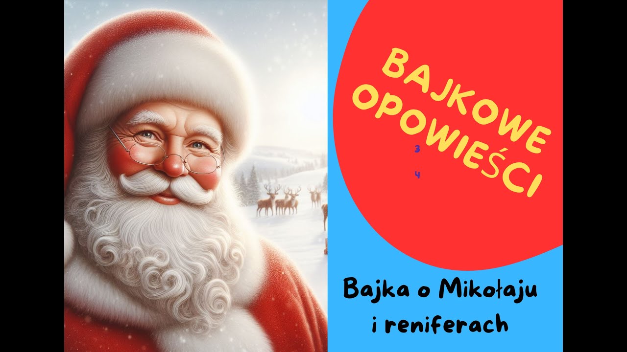 Bajka o Mikołaju i Reniferach/ Bajki dla dzieci/ Bajkowe opowieści Bajki O Mikolaju I Reniferach