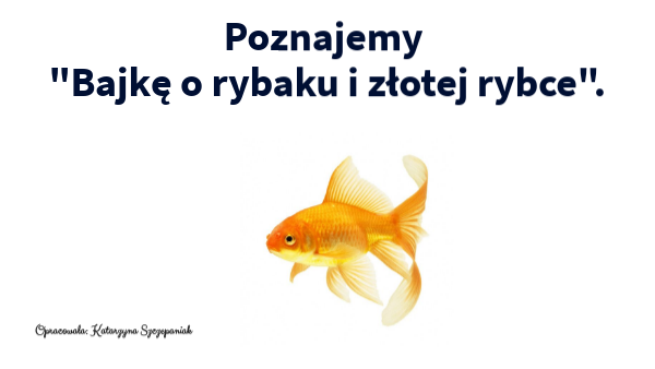 Bajka O Rybaku I Zlotej Rybce Scenariusz Lekcji