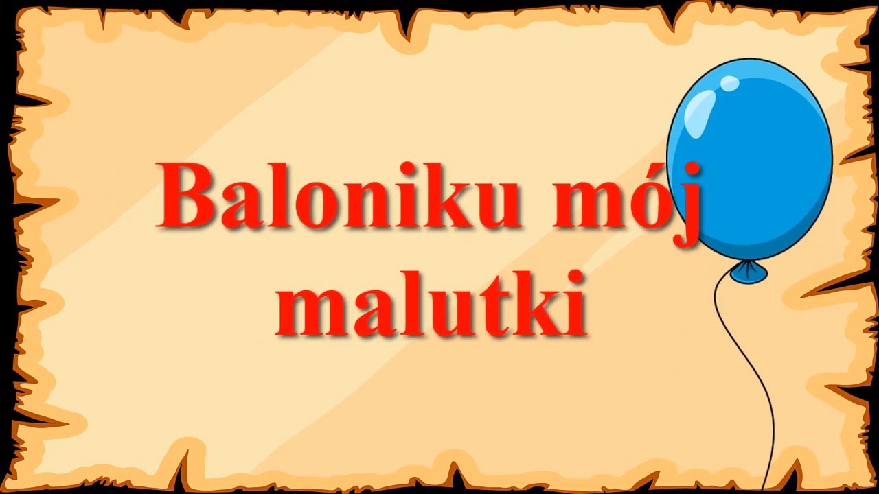 Baloniku nasz malutki i inne - 40 minut - rymowanki wierszyki wiersze Baloniku Nasz Malutki You Tube
