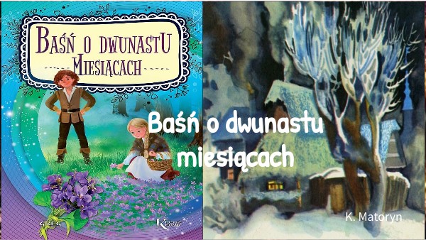 Baśń o dwunastu miesiącach - K. Matoryn Baśń O Dwunastu Miesiącach Tekst Do Przeczytania