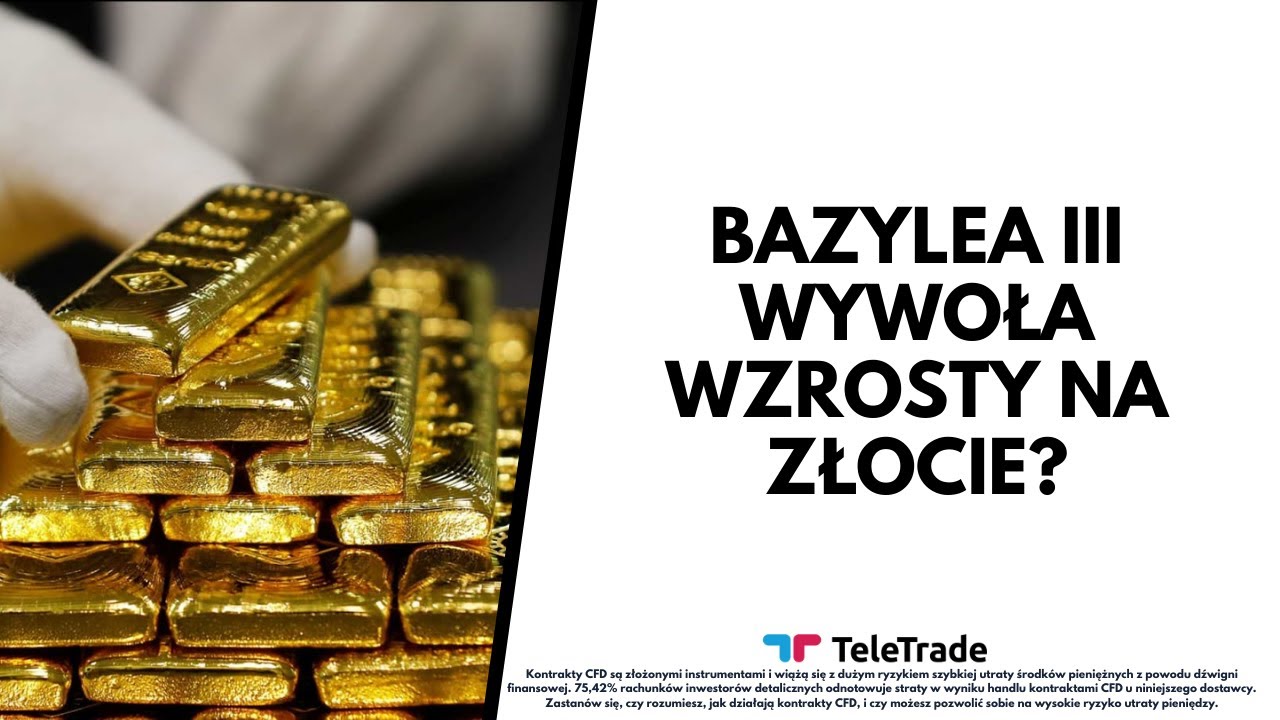Bazylea III wywoła wzrosty na złocie? - YouTube Nowa Umowa Kapitałowa Bazylea Iii