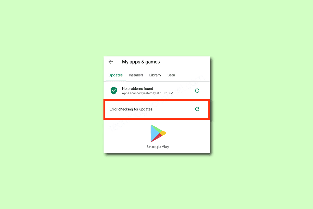 Beheben Sie den Google Play Store-Fehler beim Suchen nach Updates Google Play Store Updates Ein Fehler Ist Aufgetreten
