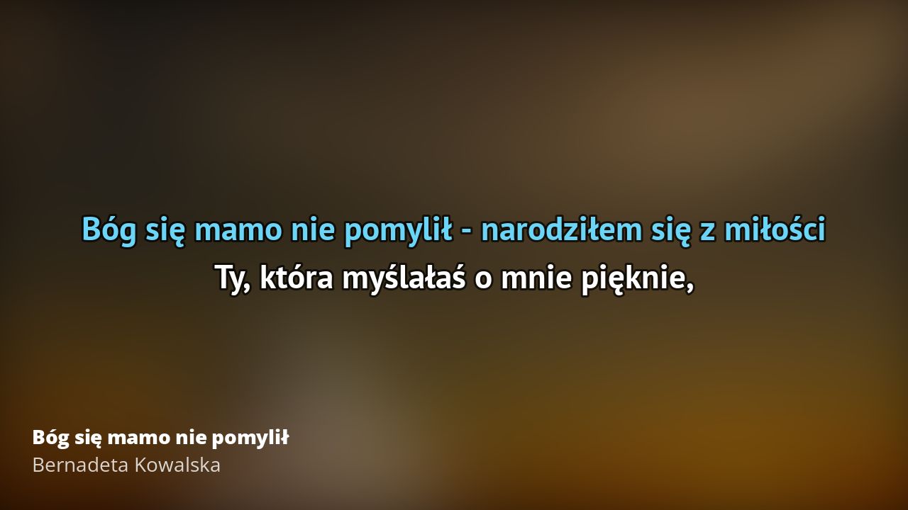 Bog Sie Mamo Nie Pomylil Piosenka