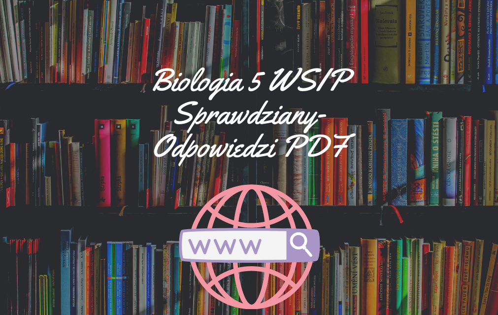 Biologia 5 WSIP Sprawdziany-Odpowiedzi PDF do pobrania 2022 Biologia Klasa 5 Wsip Sprawdziany Pdf