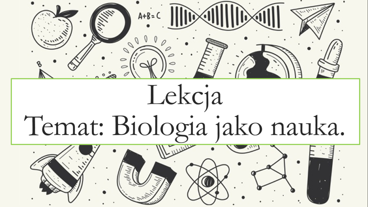 Biologia jako nauka - scenariusz lekcji - biologia klasa 5 • Złoty Biologia Klasa 5 Biologia Jako Nauka