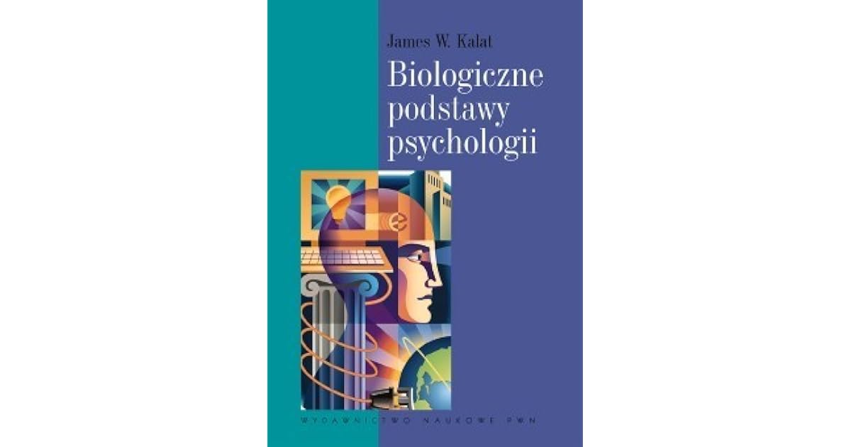 Kalat Biologiczne Podstawy Psychologii Pdf