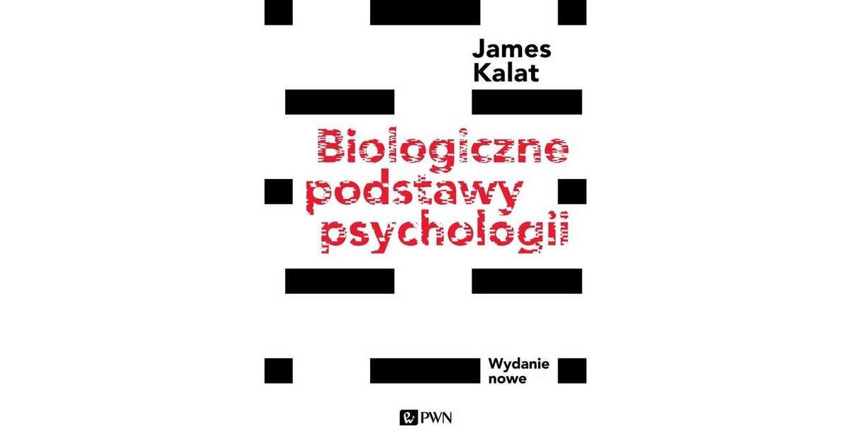 Biologiczne podstawy psychologii - Kalat James W. książka | Selkar Kalat Biologiczne Podstawy Psychologii Pdf