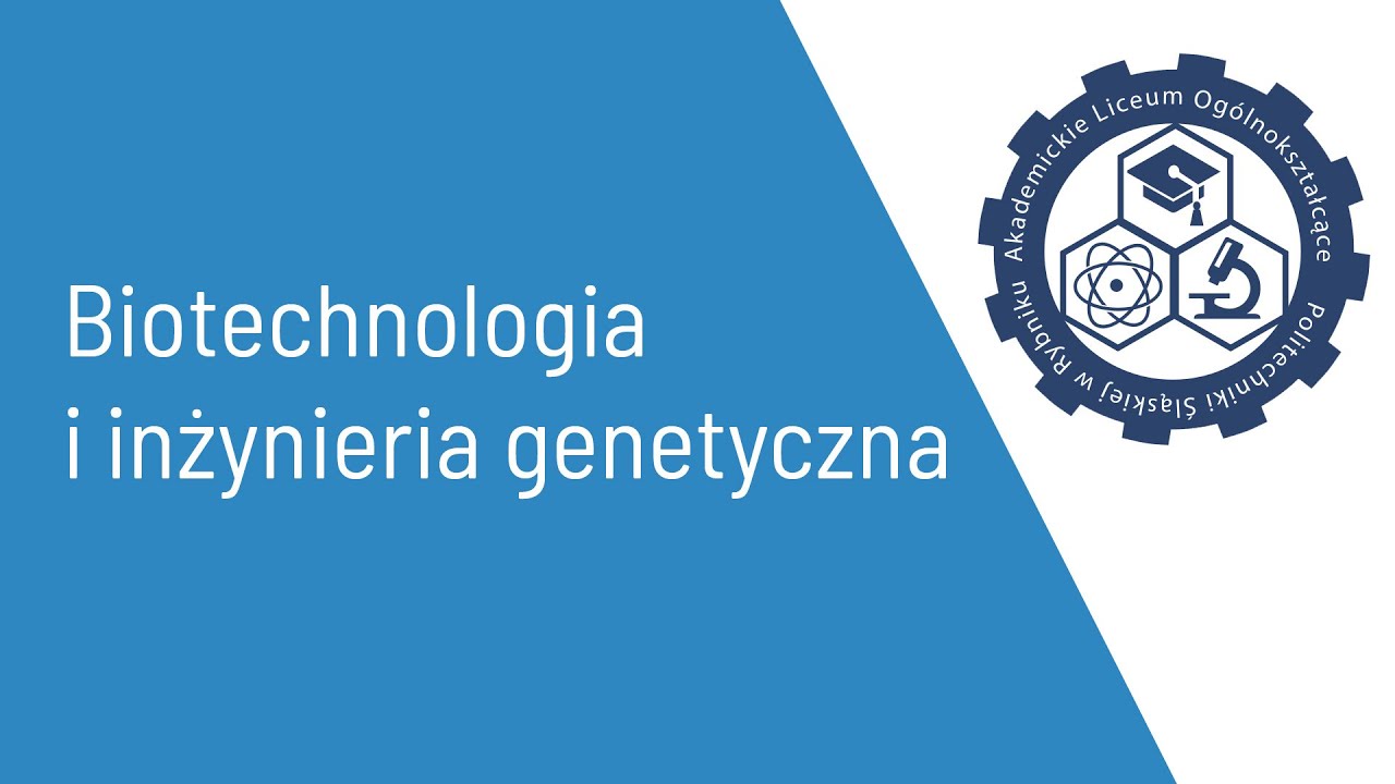 Biotechnologia i inżynieria genetyczna - YouTube Biotechnologia I Inżynieria Genetyczna Streszczenie