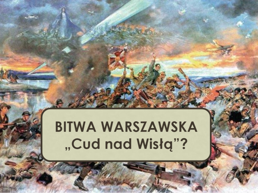 Wyjasnij Dlaczego Bitwa Warszawska Byla Nazywana Cudem Nad Wisla