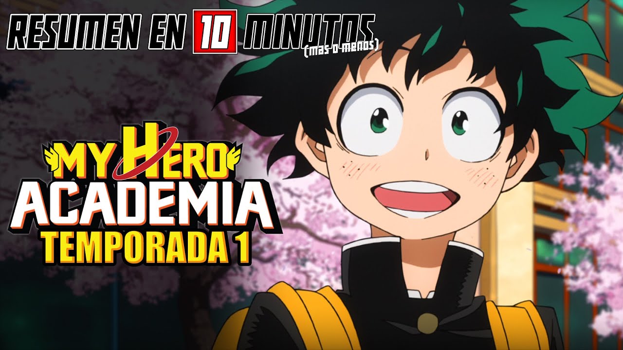 🔷 Boku No Hero Academia | Resumen en 10 Minutos (más o menos Boku No Hero Academia Sezon 1