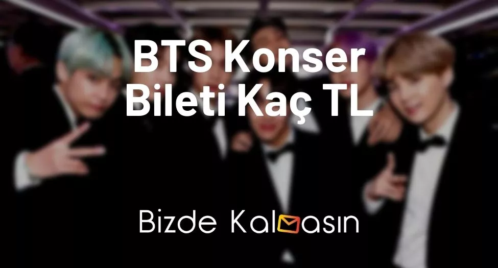 BTS Konser Bilet Fiyatları 2025 - BTS Konser Bileti Kaç TL? - Ucuz Ile Kosztuje Bilet Na Koncert Bts