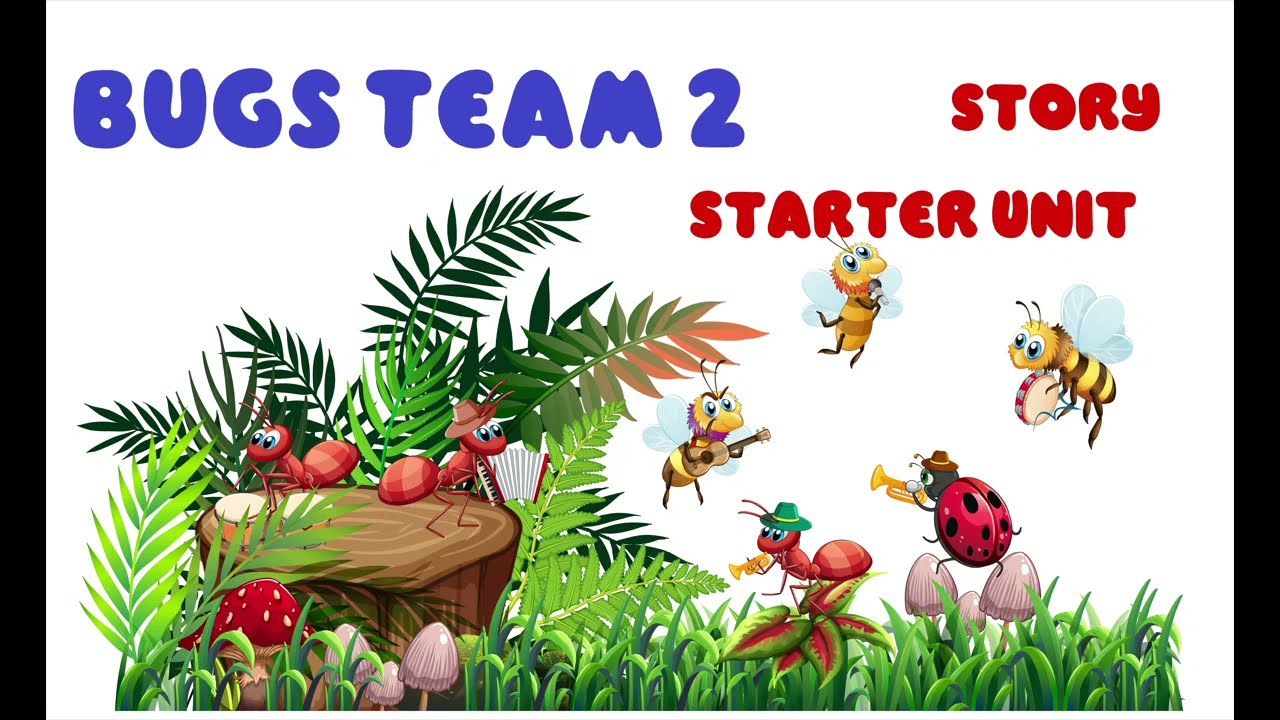 BUGS TEAM 2 Starter Unit - Story - YouTube Bugs Team 3 Unit 3