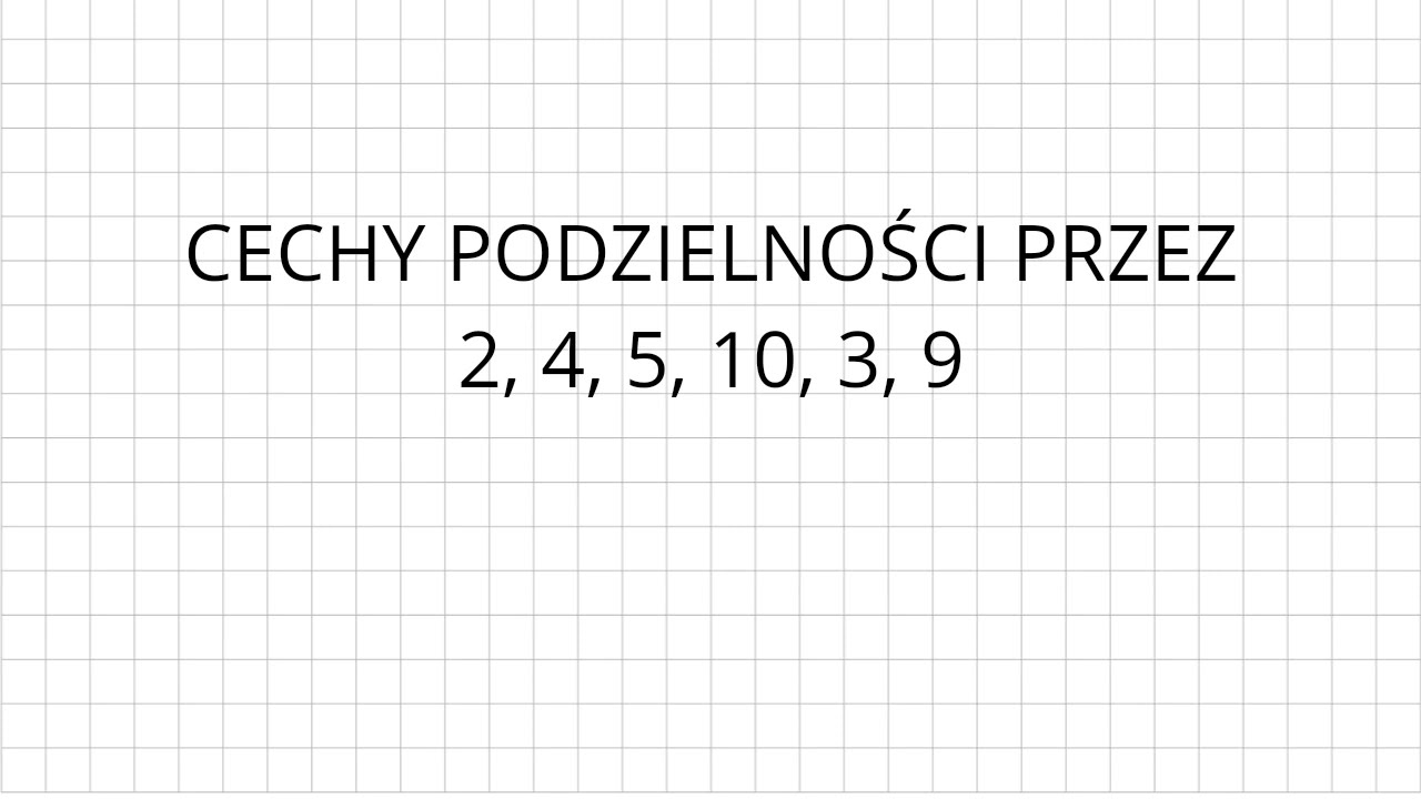 Cechy Podzielności Przez 2 5 10 3 9