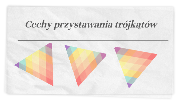 Korzystając Z Jednej Z Cech Przystawania