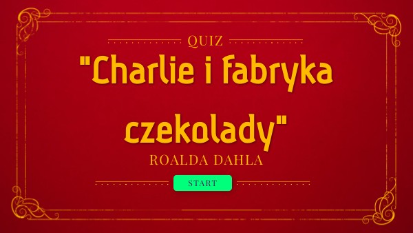 Charlie i fabryka czekolady-quiz | Genially Quiz Charlie I Fabryka Czekolady