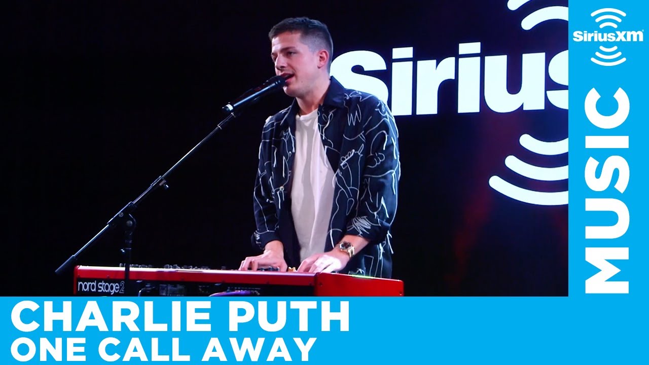 Charlie Puth - One Call Away [LIVE @ SiriusXM] - YouTube Charlie Puth One Call Away Live