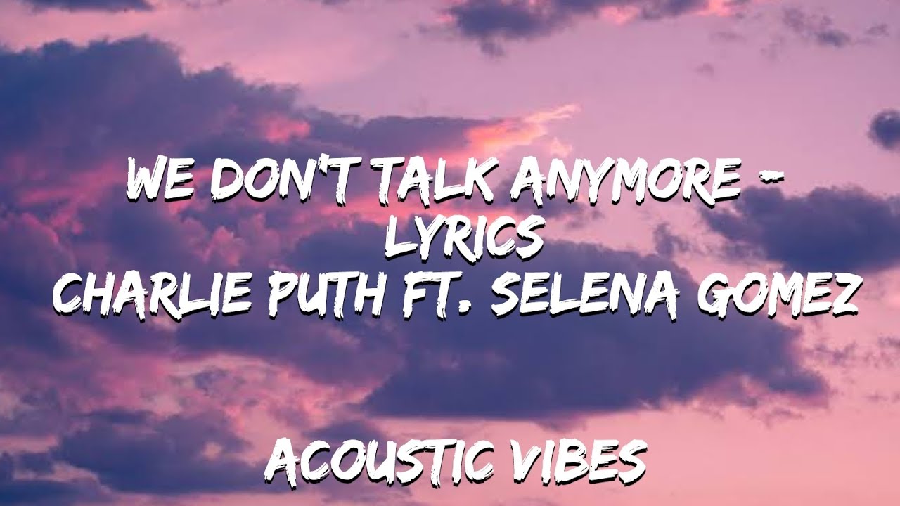 Charlie Puth - We Don't Talk Anymore Lyrics Ft Selena Gomez - YouTube Charlie Puth We Don T Talk Anymore Tekst