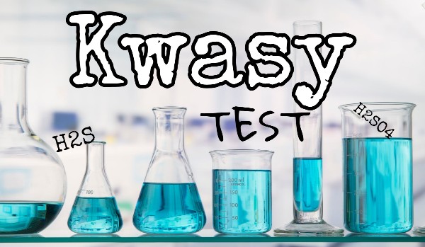 Chemia: Test z działu "Kwasy" | sameQuizy Chemia Nowej Ery 2 Test Kwasy
