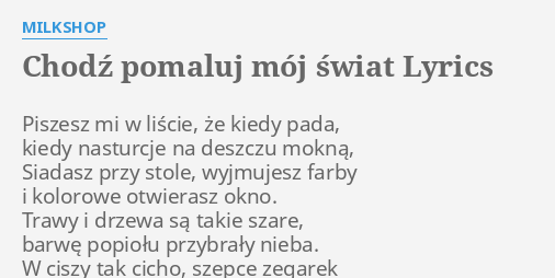 Tekst Piosenki Wiec Chodz Pomaluj Mj Swiat