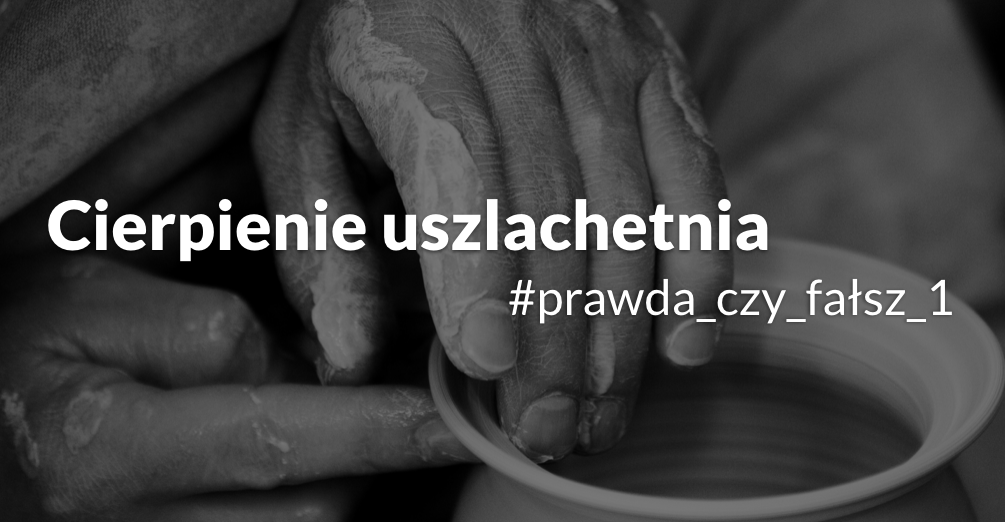 Czy Cierpienie Uszlachetnia Przykłady Z Literatury