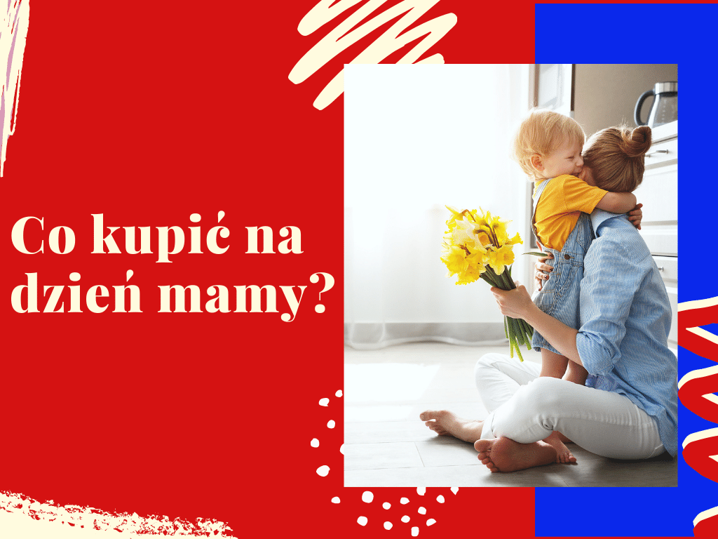 Co kupić na dzień mamy? - 6 najlepszych propozycji na Dzień Matki Co Mozna Kupic Na Dzien Mamy