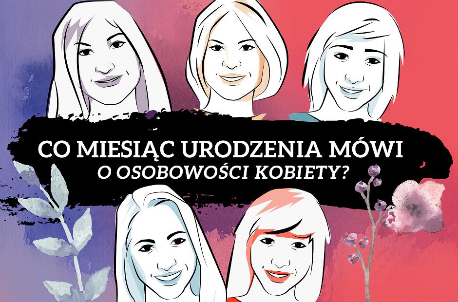 Co Mowi O Tobie Miesiac Urodzenia