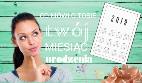 Co Mówi O Tobie Miesiąc Urodzenia - Margaret Wiegel Co Mowi O Tobie Miesiac Urodzenia