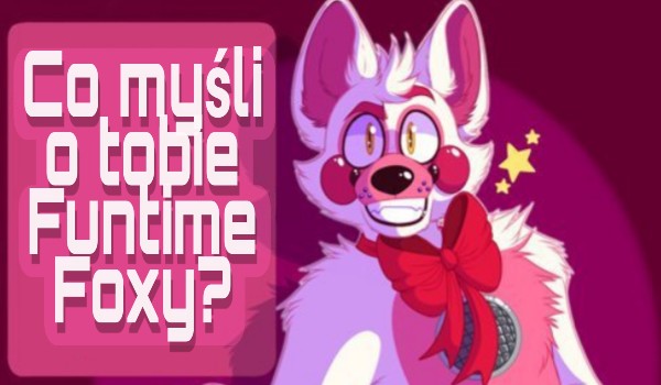 Samequizy Fnaf Co Myśli O Tobie