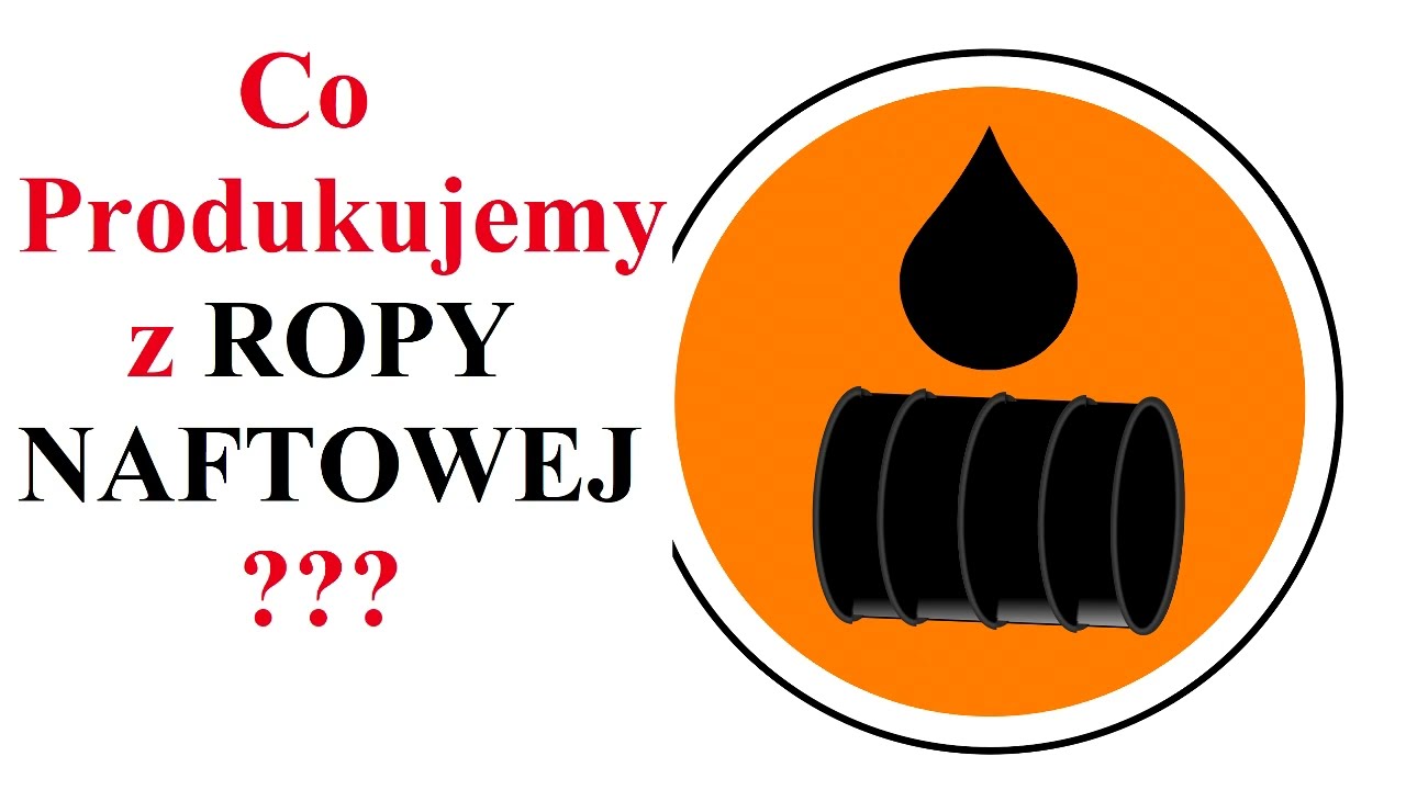 Co produkuje się z Ropy Naftowej - YouTube Czy Ropa Naftowa Jest Odnawialnym źródłem Energii