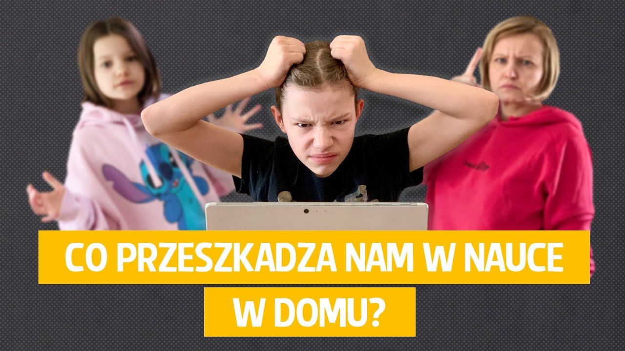 Co przeszkadza nam w nauce w domu? - YouTube Dziecko Opóźnione W Nauce Szkolnej