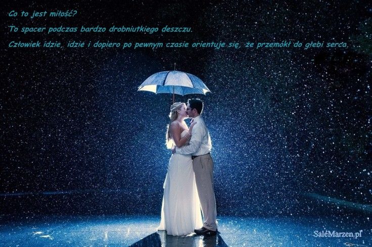 Co to jest #miłość? To #spacer podczas bardzo drobniutkiego deszczu Miłość Jest Jak Spacer Podczas Drobniutkiego Deszczu
