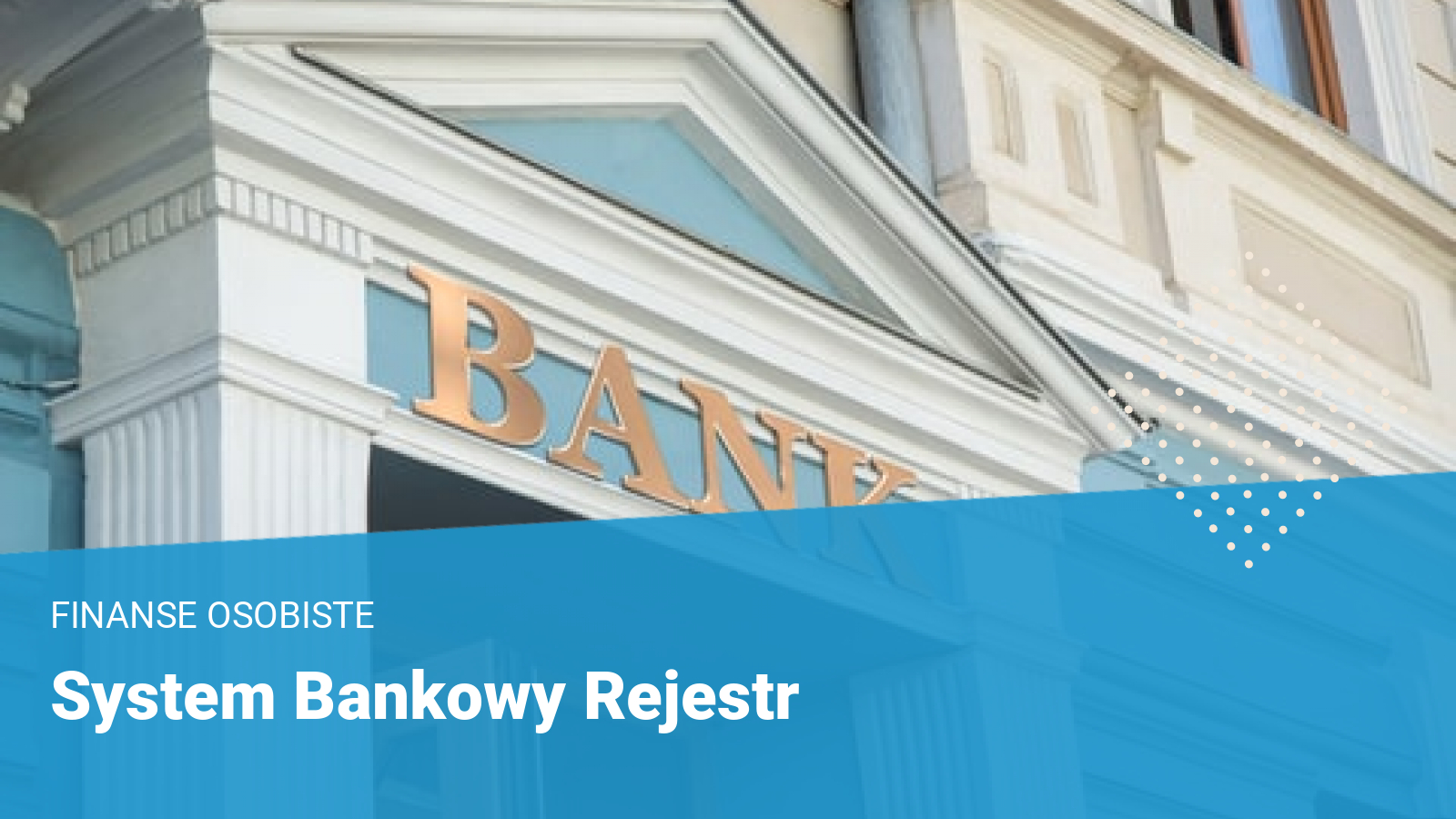 Co to jest System Bankowy Rejestr? | Financer.com Polska Biuro Ochrony środowiska Pl Bankowy