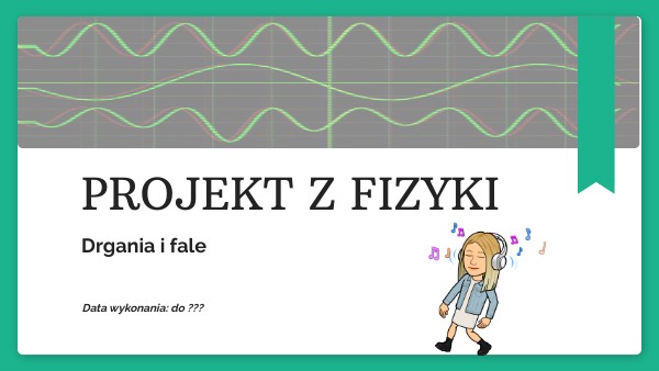 Copy - Projekt fizyka- drgania i fale | Genially Fizyka Drgania I Fale Powtrzenie