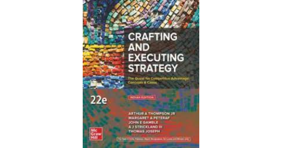Crafting And Executing Strategy Concepts And Cases 22nd Edition Pdf