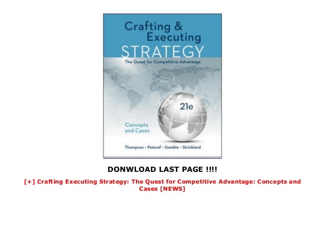Crafting Executing Strategy: The Quest for Competitive Advantage Crafting And Executing Strategy Concepts And Cases 22nd Edition Pdf