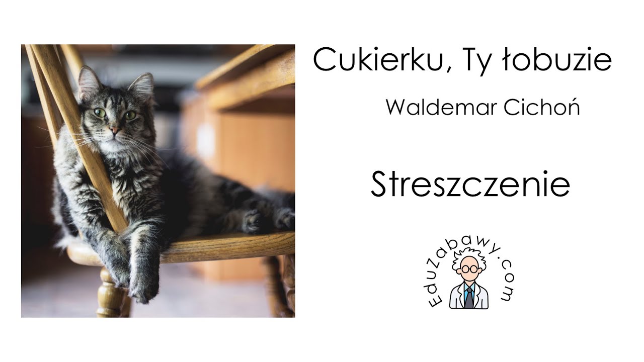 Cukierku, Ty łobuzie - streszczenie lektury - YouTube Streszczenie Lektury Cukierku Ty łobuzie