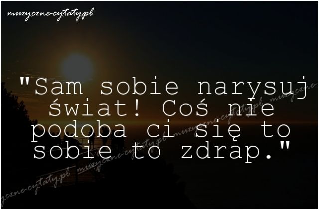 Cytaty Do Zdjęć Z Piosenek Rap Fajne Cytaty Z Piosenek Do Zdjęć