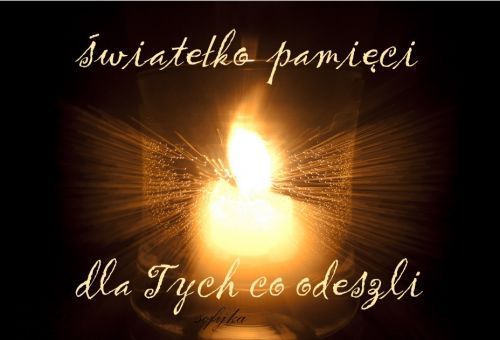 Cytaty O Tych Co Odeszli Verba Dla Tych Co Odeszli Tekst