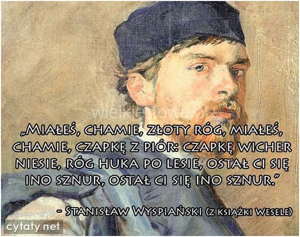 Cytaty Z Wesela Wyspiańskiego Najwazniejsze Cytaty Z Wesela I Ich Interpretacja